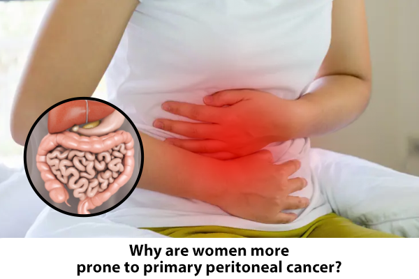 Why Are Women More Prone to Primary Peritoneal Cancer?